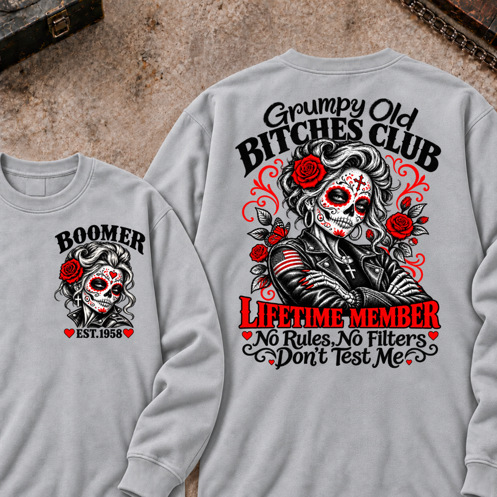 Grumpy Old Bitches Club Lifetime Member No Rules No Filters Don't Test Me Custom Your Year Sweatshirt