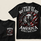 Custom Year "I MAY BE OLD BUT I GOT TO SEE AMERICA" Full Collection T-Shirts