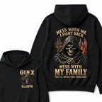Mess With Me I Fight Back Mess With My Family They’ll Never Find Your Body Gen X Est.Year Hoodie