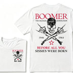 BOOMER The Badass Generation Before All You Sissies Were Born Custom EST.Year T-shirts
