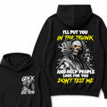 Custom Your Year I'll Put You In The Trunk And Help People Look For You Don't Test Me Hoodie