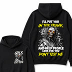 Custom Your Year I'll Put You In The Trunk And Help People Look For You Don't Test Me Hoodie