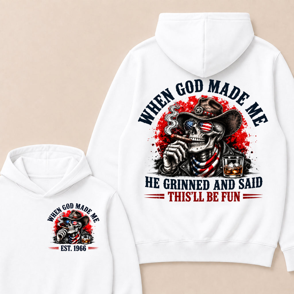 When God Made Me He Grinned And Said This'll Be Fun Est. Year Hoodie