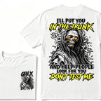 Custom EST.Year I'll Put You In The Trunk And Help People Look For You Don't Test Me T-Shirts