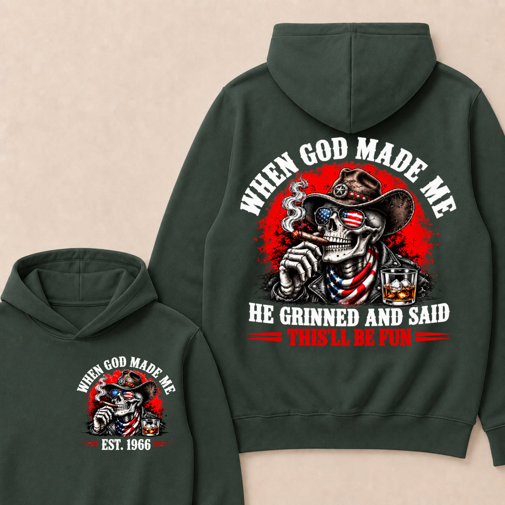 When God Made Me He Grinned And Said This'll Be Fun Est. Year Hoodie