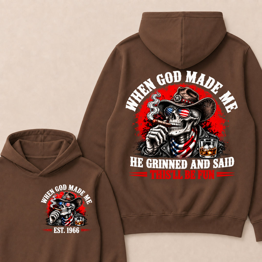When God Made Me He Grinned And Said This'll Be Fun Est. Year Hoodie
