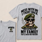 Mess With Me I Fight Back Mess With My Family They’ll Never Find Your Body Boomer Est.Year T-Shirt