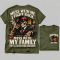 Mess With Me I Fight Back Mess With My Family They’ll Never Find Your Body Boomer Est.Year Tee