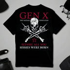 Custom Year GEN X The Badass Generation Before All You Sissies Were Born T-Shirts