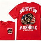 Oh I Pissed You Off? Suck It Up Buttercup I’m An Asshole It’s What I Do Generation X Est.Year Tee
