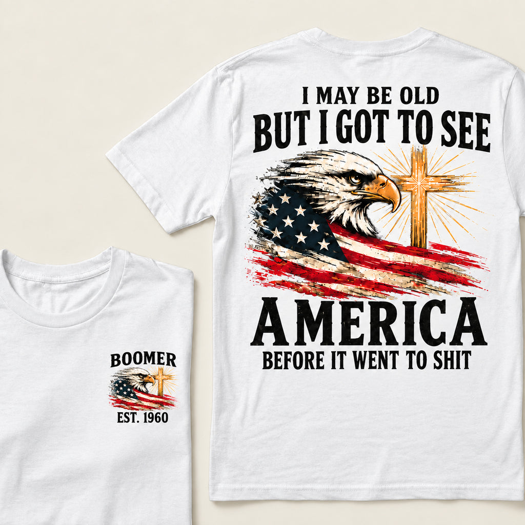 Boomer I May Be Old But I Got To See America Vintage Eagle USA Flag T-Shirt