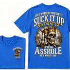 Oh I Pissed You Off? Suck It Up Buttercup. I’m An Asshole, It’s What I Do. Generation X EST.Year Tee
