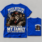 Mess With Me I Fight Back Mess With My Family They’ll Never Find Your Body Boomer Est.Year Tee