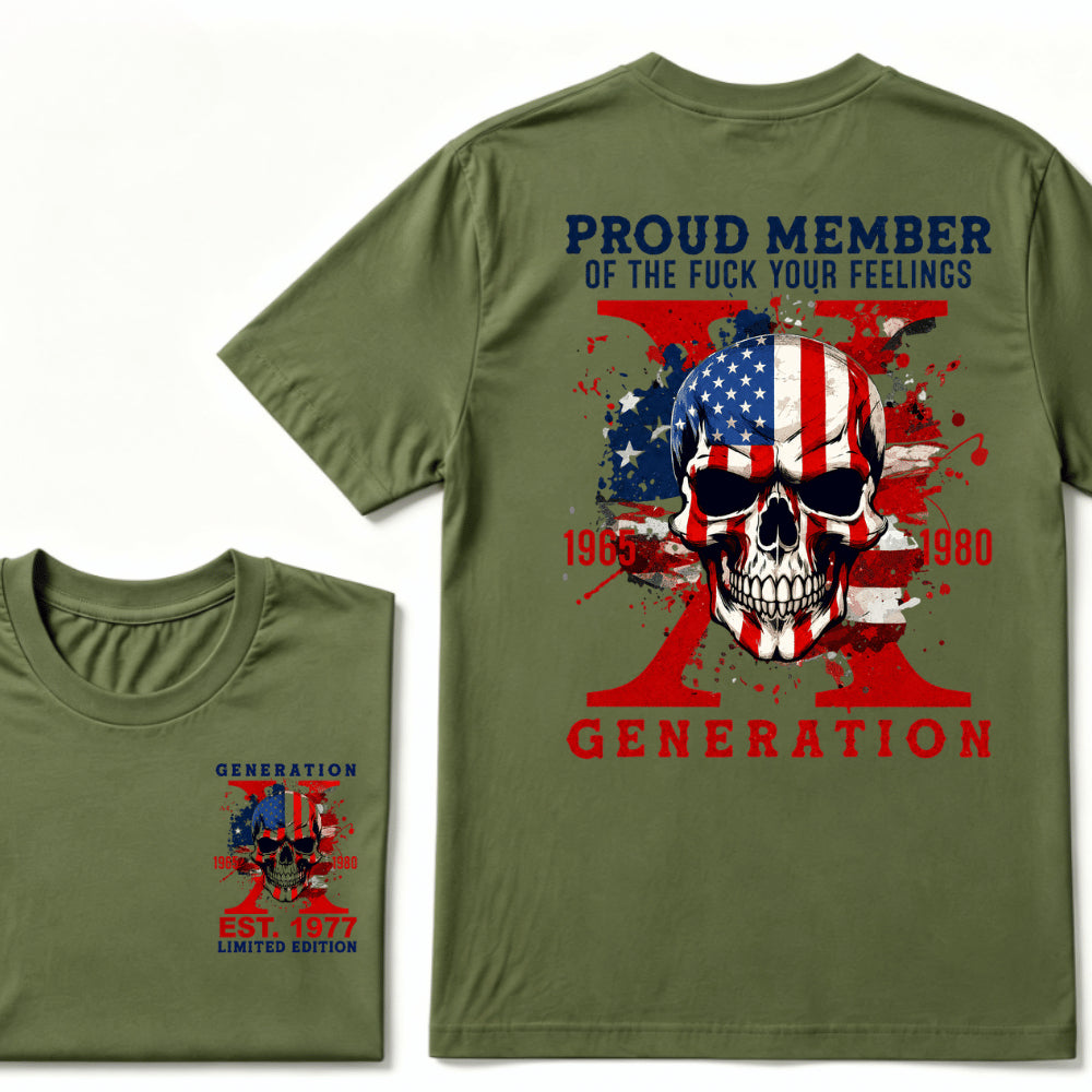 PROUD MEMBER OF THE FUCK YOUR FEELINGS 1965 1980 GEN X Custom Your Year T-Shirt