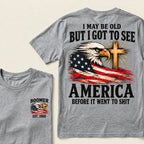 Boomer I May Be Old But I Got To See America Vintage Eagle USA Flag T-Shirt