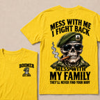 Mess With Me I Fight Back Mess With My Family They’ll Never Find Your Body Boomer Est.Year T-Shirt