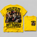 Mess With Me I Fight Back Mess With My Family They’ll Never Find Your Body Boomer Est.Year Tee