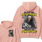 Custom Your Year I'll Put You In The Trunk And Help People Look For You Don't Test Me Hoodie