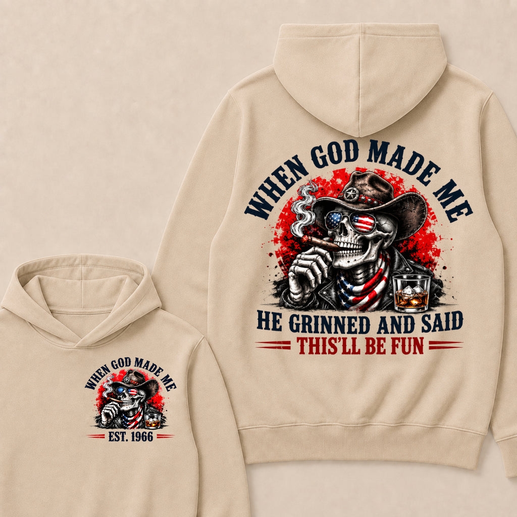 When God Made Me He Grinned And Said This'll Be Fun Est. Year Hoodie