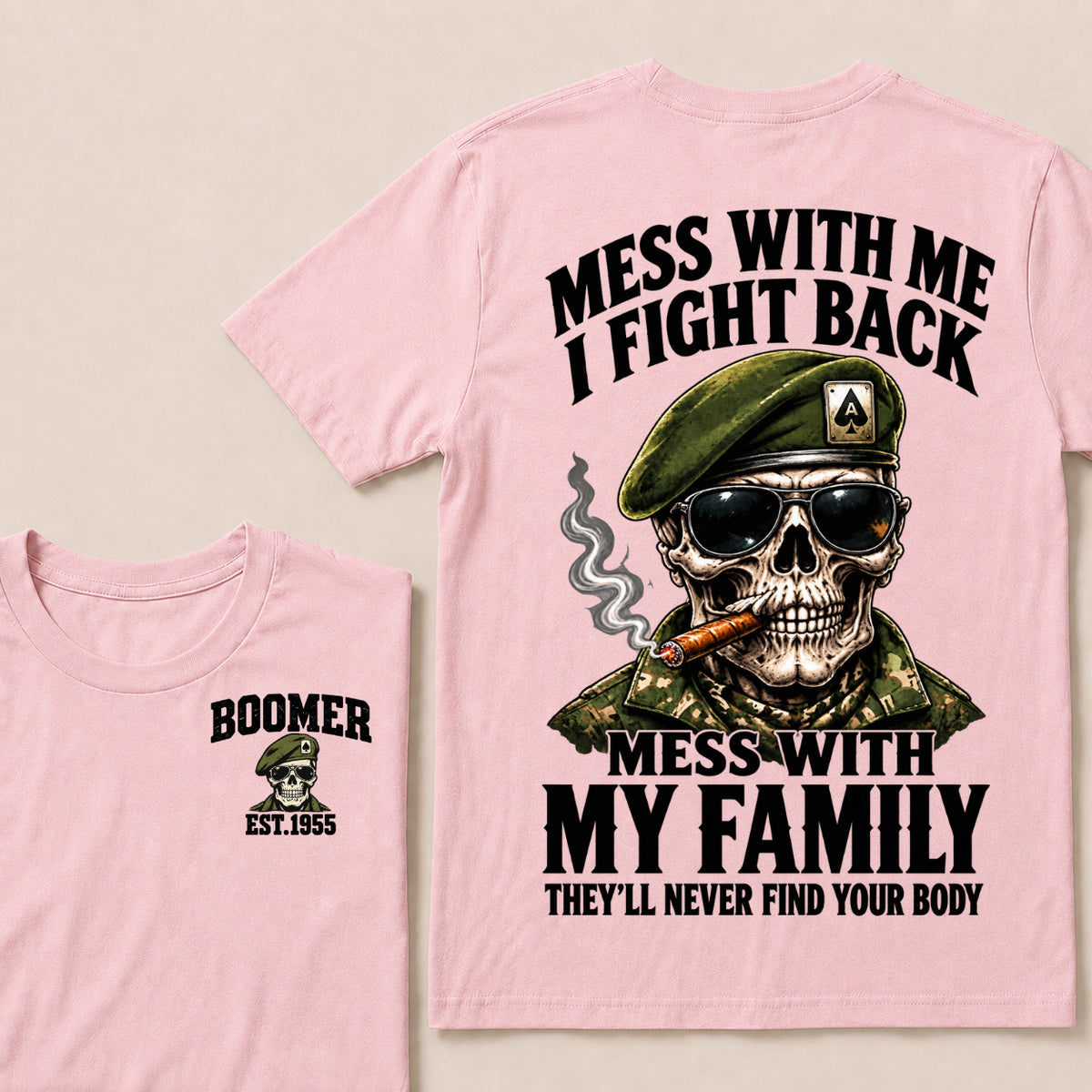 Mess With Me I Fight Back Mess With My Family They’ll Never Find Your Body Boomer Est.Year T-Shirt