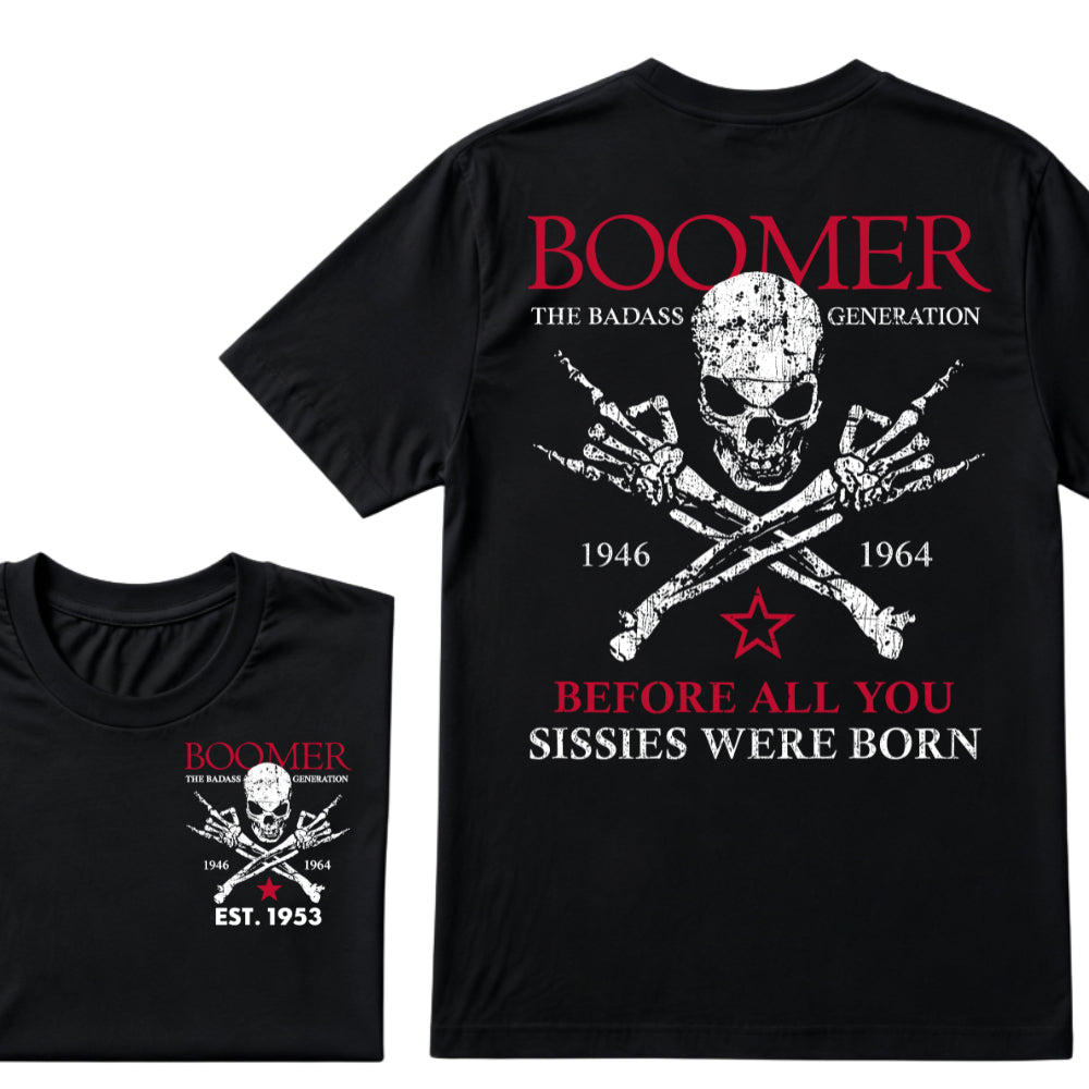 BOOMER The Badass Generation Before All You Sissies Were Born Custom EST.Year T-shirts