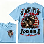 Oh I Pissed You Off? Suck It Up Buttercup I’m An Asshole It’s What I Do Generation X Est.Year Tee