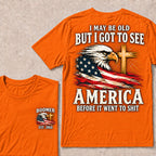 Boomer I May Be Old But I Got To See America Vintage Eagle USA Flag T-Shirt