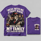 Mess With Me I Fight Back Mess With My Family They’ll Never Find Your Body Boomer Est.Year Tee