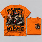 Mess With Me I Fight Back Mess With My Family They’ll Never Find Your Body Boomer Est.Year Tee