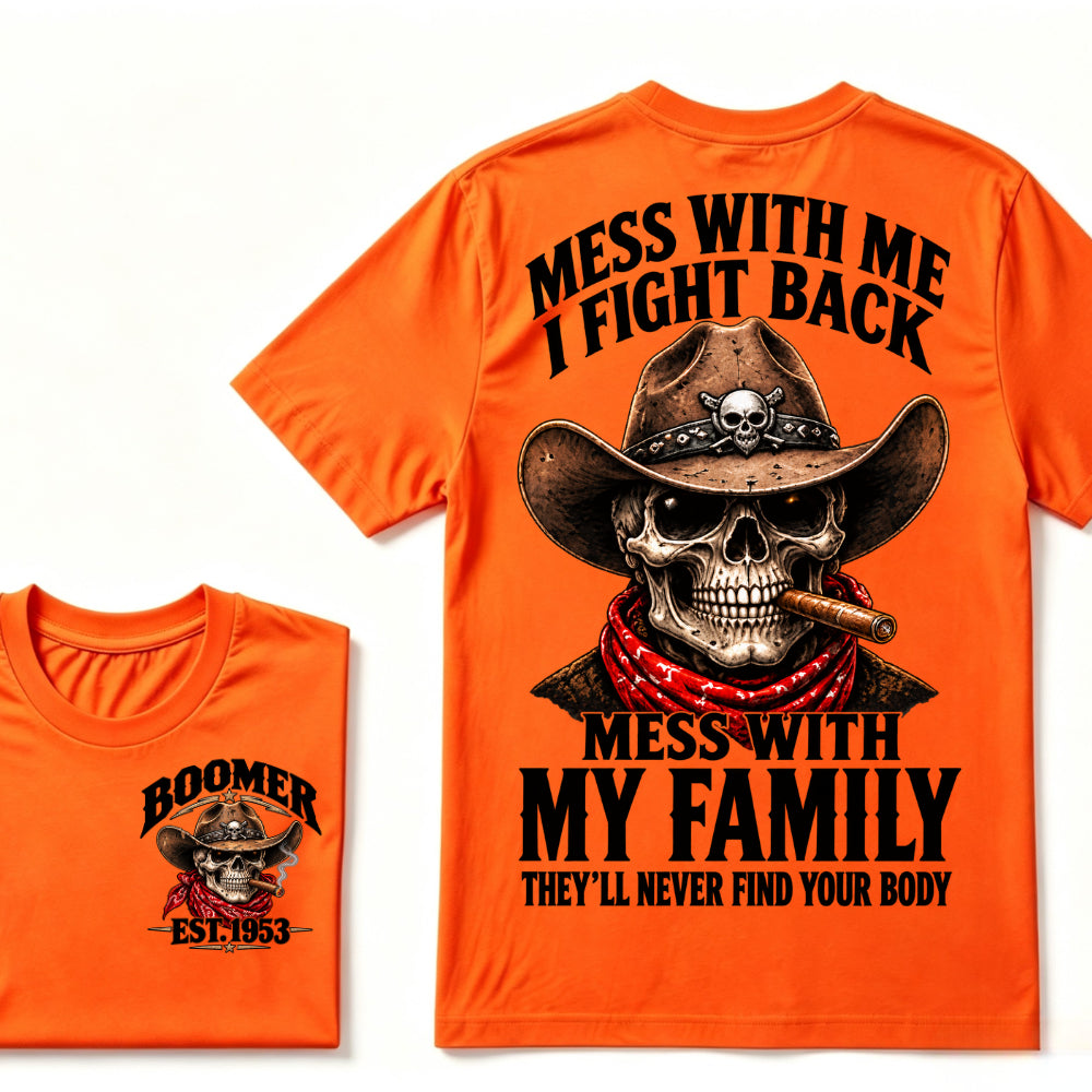 Boomer EST.Year Cowboy Skull Mess With Me I Fight Back Mess With My Family Graphic T-Shirt