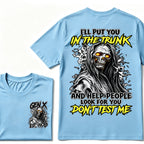 Custom EST.Year I'll Put You In The Trunk And Help People Look For You Don't Test Me T-Shirts