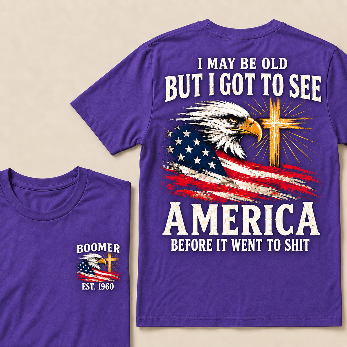 Boomer I May Be Old But I Got To See America Vintage Eagle USA Flag T-Shirt