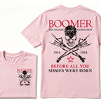 BOOMER The Badass Generation Before All You Sissies Were Born Custom EST.Year T-shirts