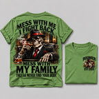 Mess With Me I Fight Back Mess With My Family They’ll Never Find Your Body Boomer Est.Year Tee