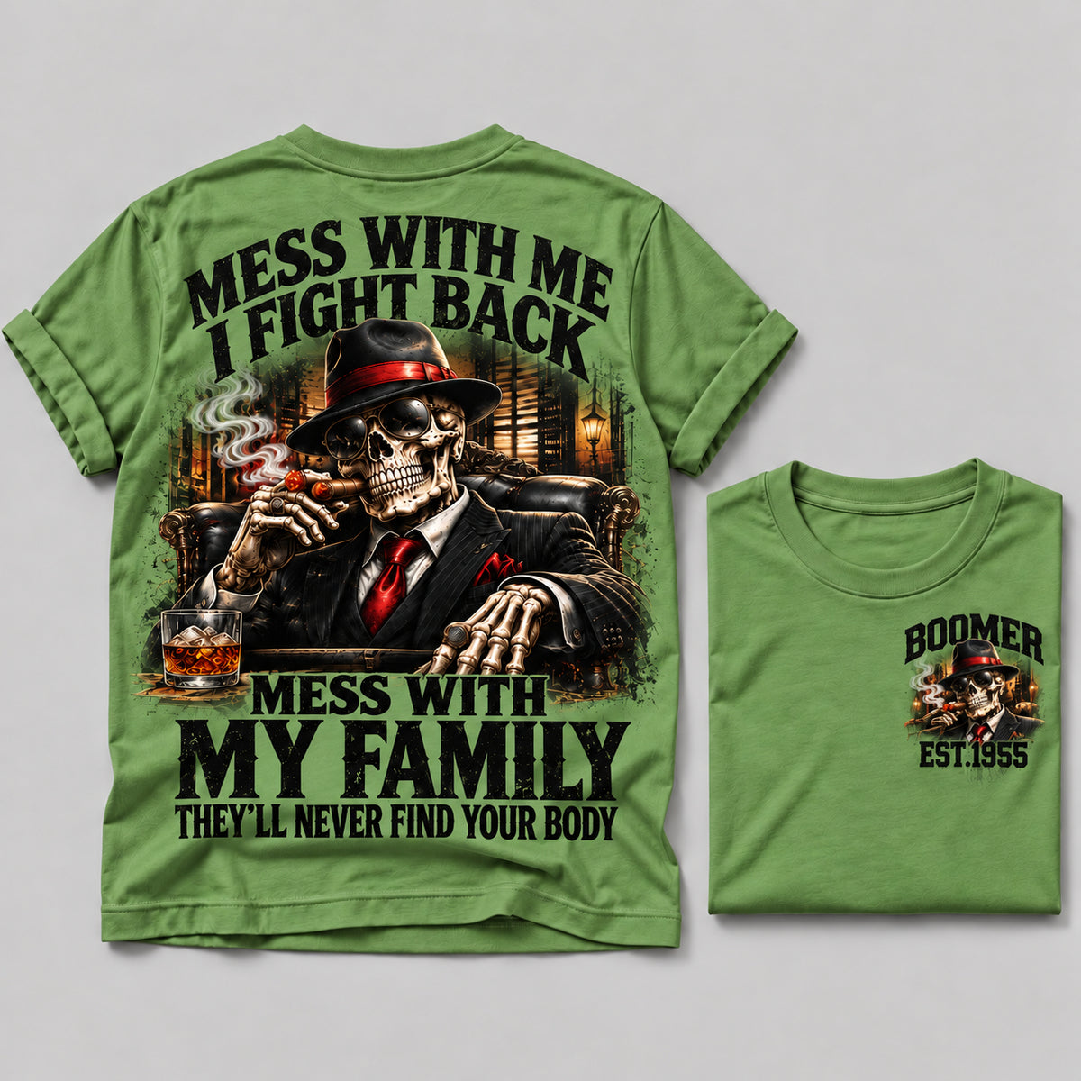 Mess With Me I Fight Back Mess With My Family They’ll Never Find Your Body Boomer Est.Year Tee